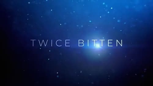 Twice Bitten