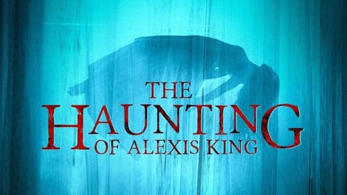 The Haunting of Alexis King