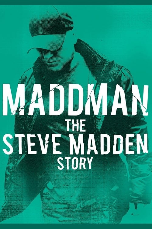 Maddman: The Steve Madden Story