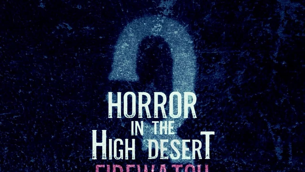 Horror in the High Desert 3: Firewatch