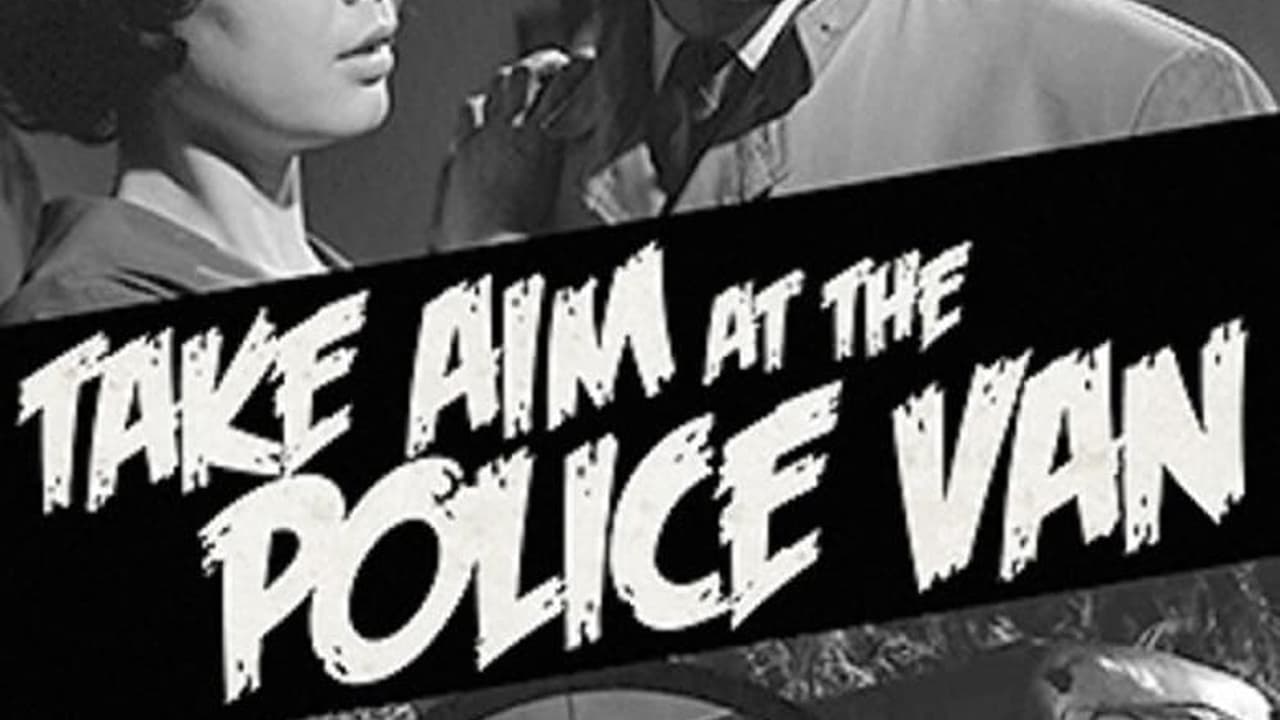 Take Aim at the Police Van