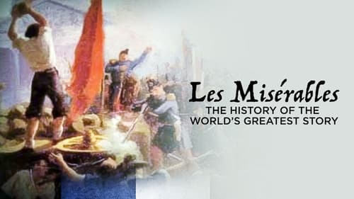 Les MisÃ©rables: The History of the World's Greatest Story