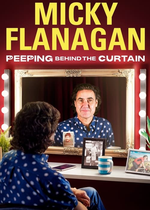 Micky Flanagan: Peeping Behind the Curtain