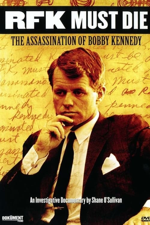 RFK Must Die: The Assassination of Bobby Kennedy