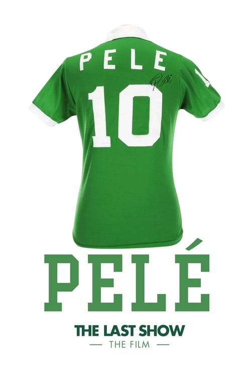 PelÃ© the Last Show: The Film