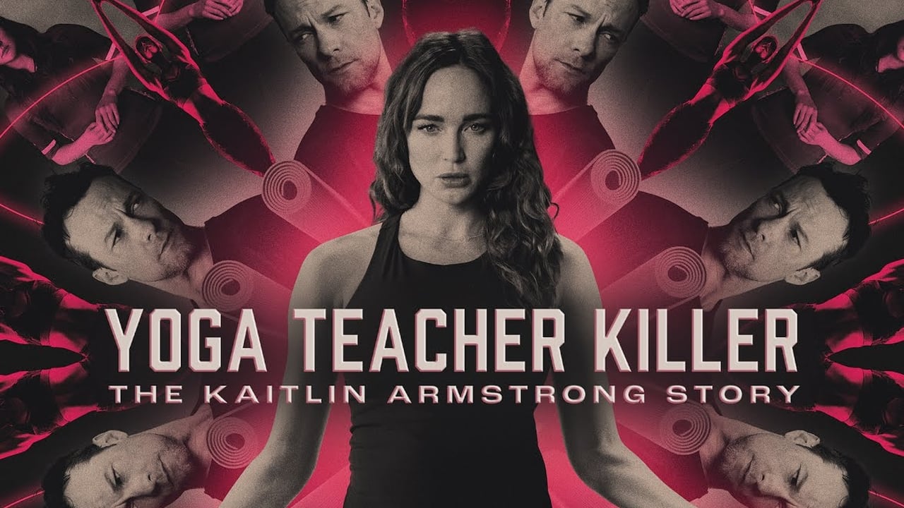 Yoga Teacher Killer: The Kaitlin Armstrong Story