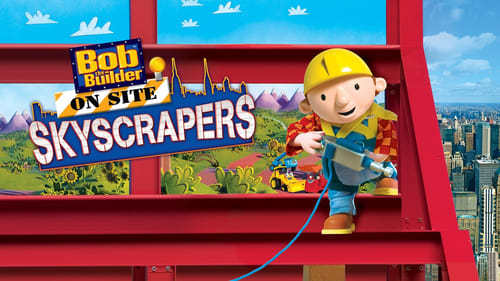 Bob the Builder On Site: Skyscrapers