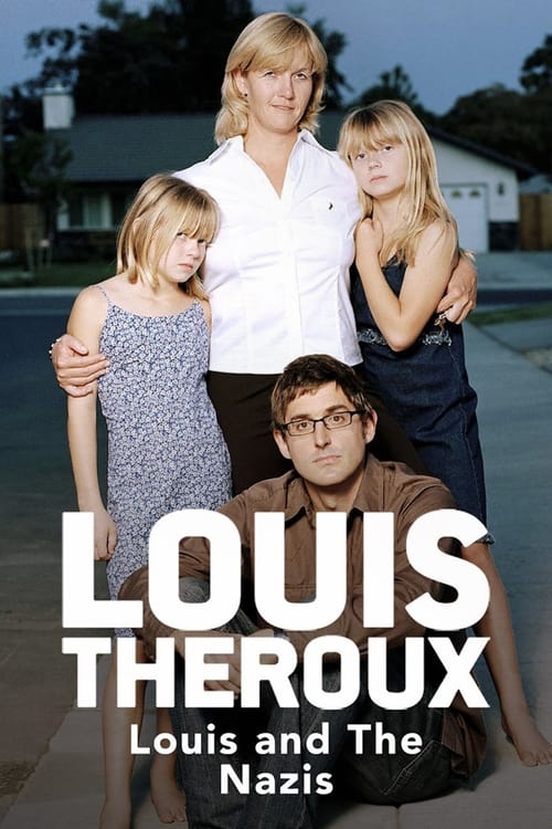 Louis Theroux: Louis and the Nazis