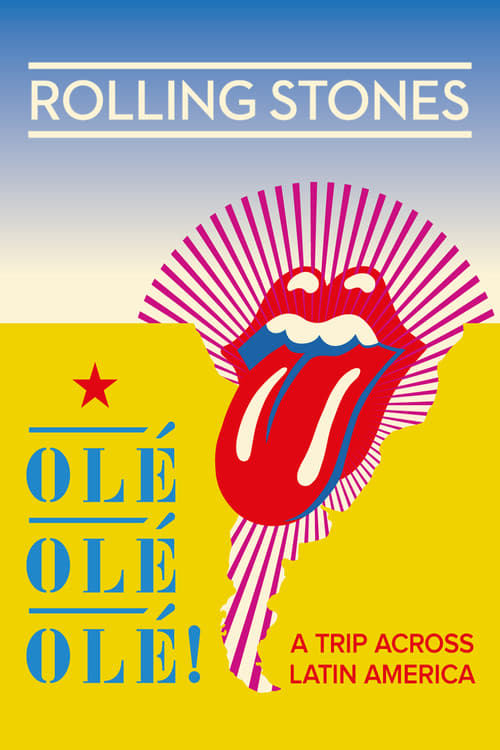 The Rolling Stones: OlÃ© OlÃ© OlÃ©! â€“ A Trip Across Latin America