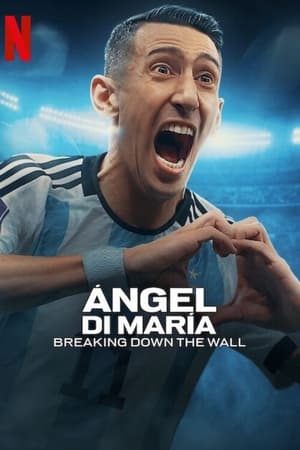 Ãngel Di MarÃ­a: Breaking Down the Wall