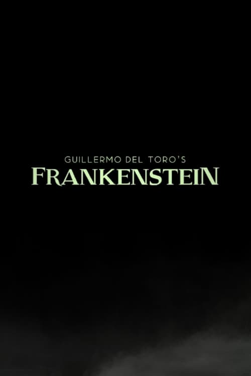 Guillermo del Toroâ€™s Frankenstein