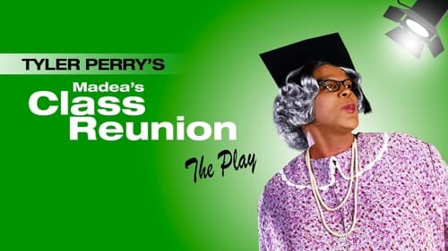 Madea's Class Reunion - The Play