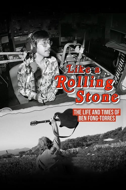 Like A Rolling Stone: The Life & Times of Ben Fong-Torres