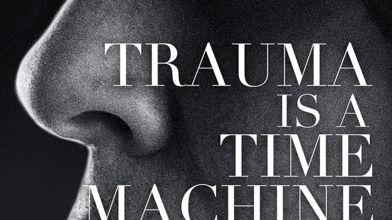 Trauma is a Time Machine