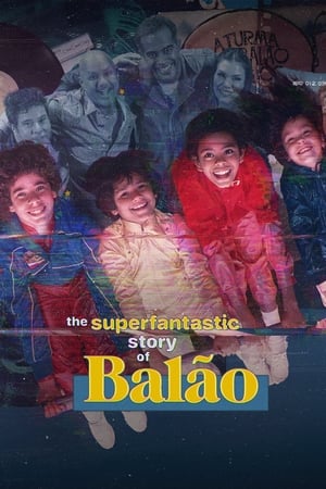 The Superfantastic Story of BalÃ£o